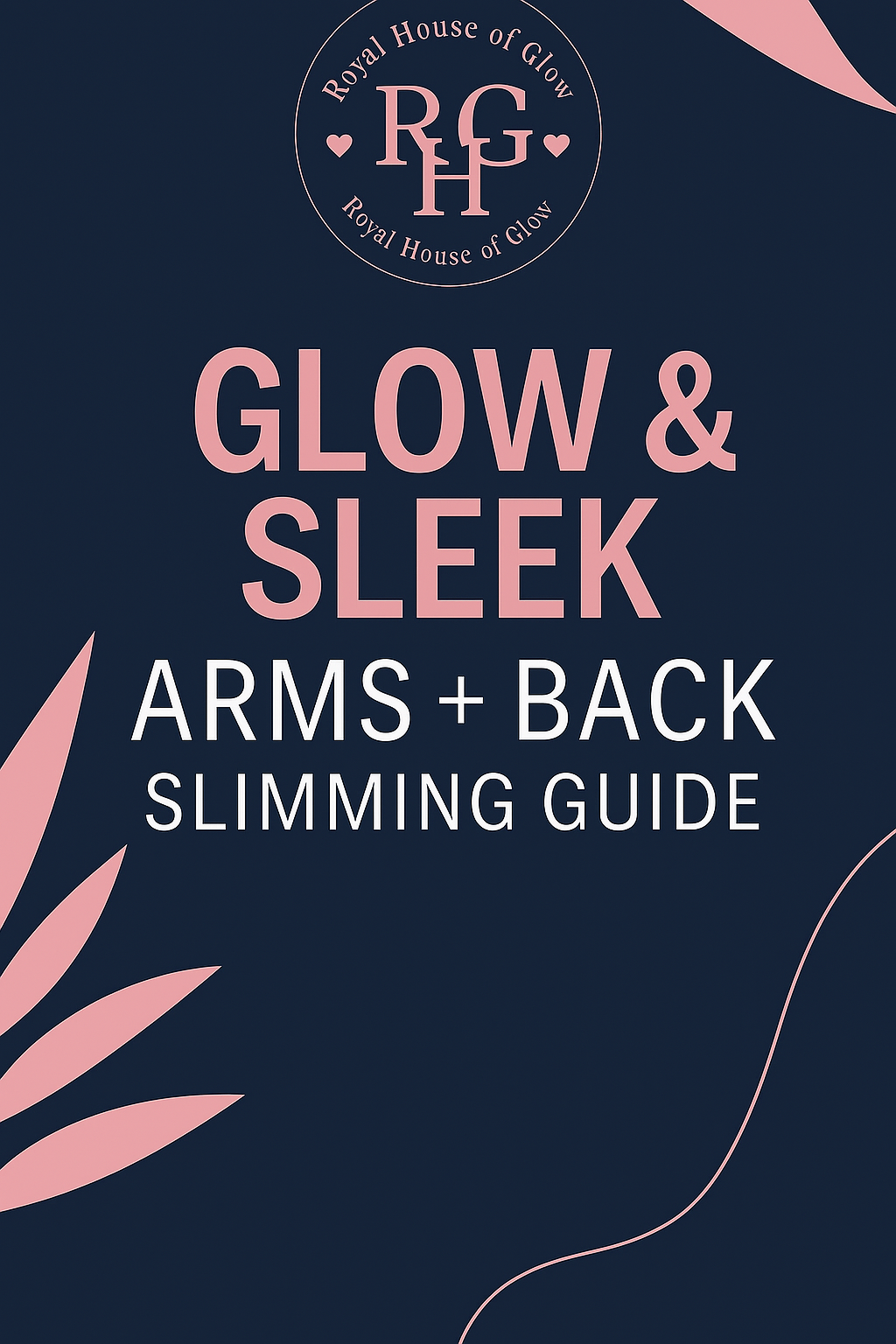 Glow & Sleek Arms + Back Slimming Guide